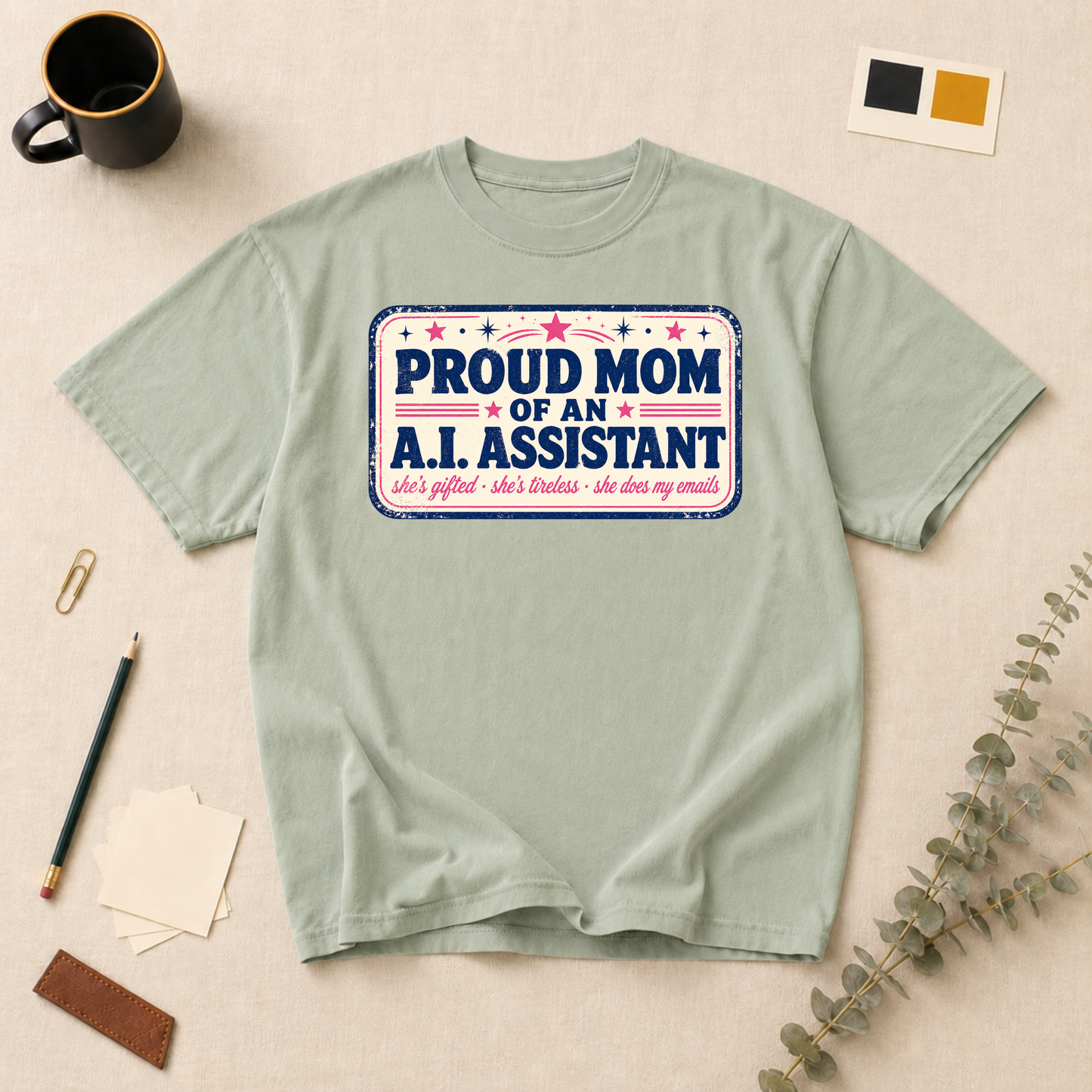 Proud mom of an A.I. assistant t-shirt