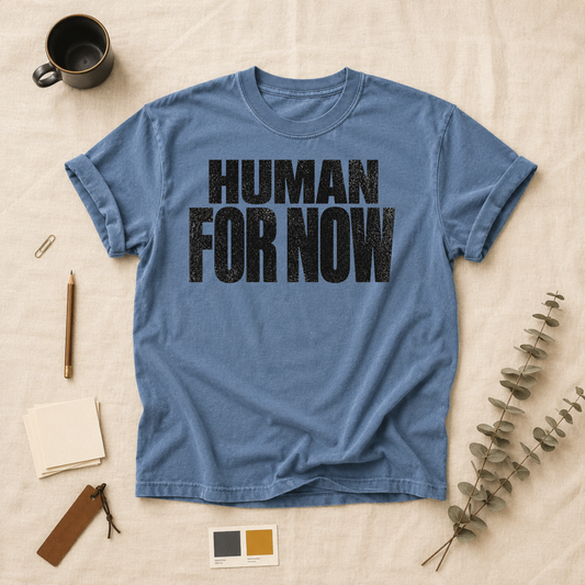 Human for now t-shirt