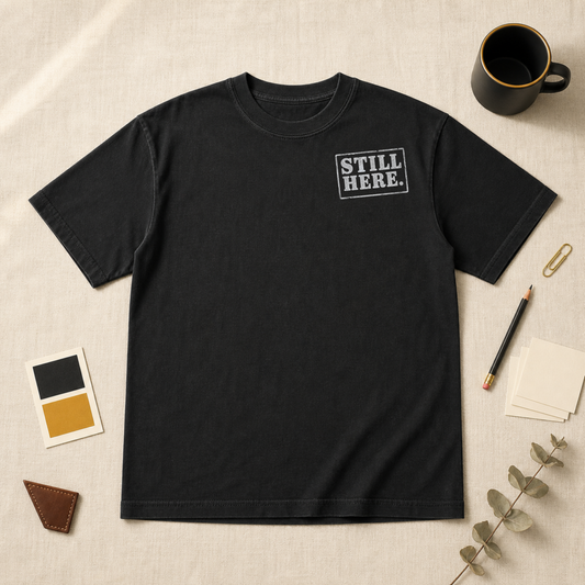 Still here t-shirt