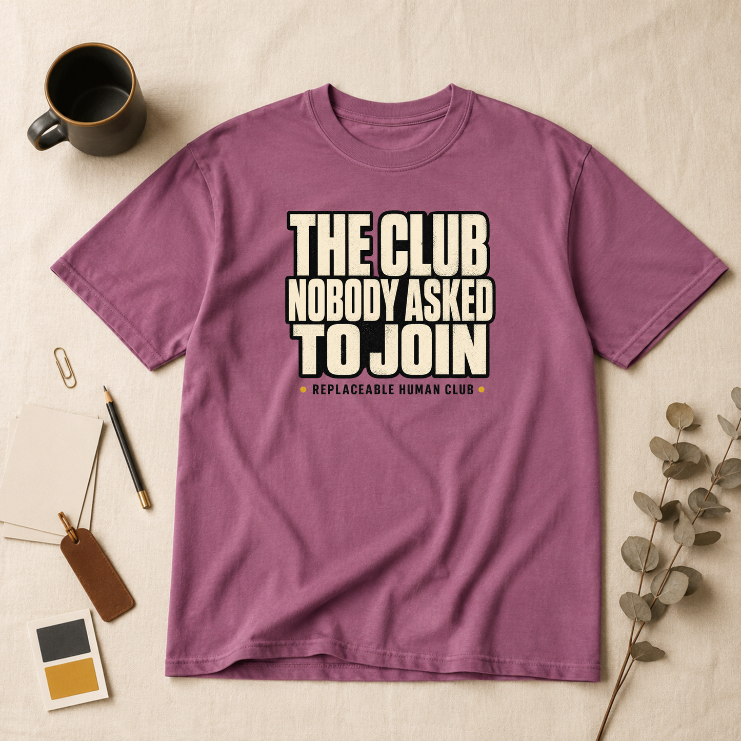 The club nobody asked to join t-shirt
